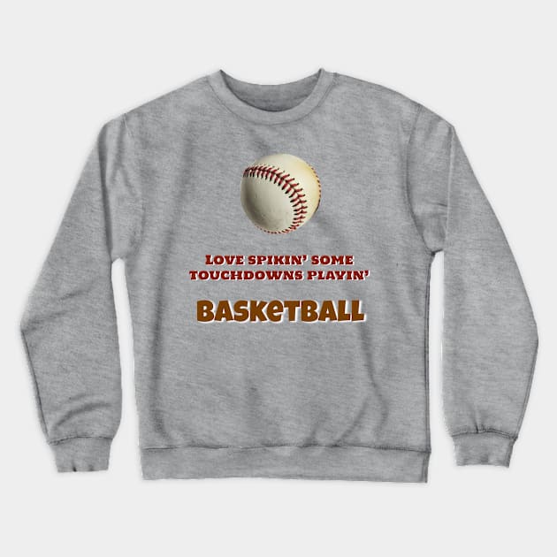 Love touchdowns and basketball! Crewneck Sweatshirt by LP Designs